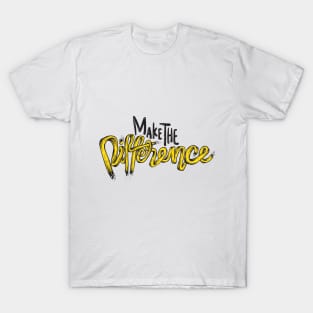 Make the Difference T-Shirt